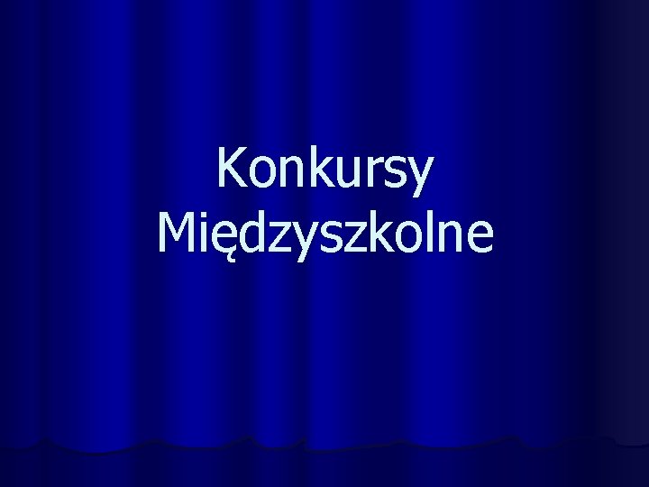 Konkursy Międzyszkolne 