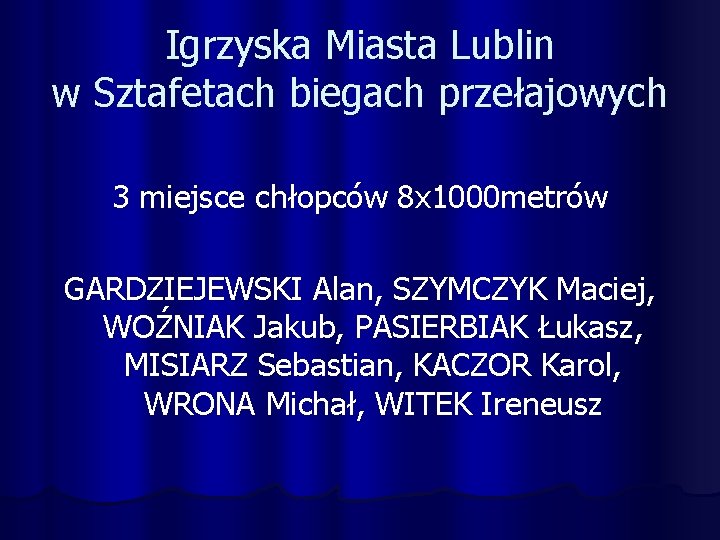 Igrzyska Miasta Lublin w Sztafetach biegach przełajowych 3 miejsce chłopców 8 x 1000 metrów