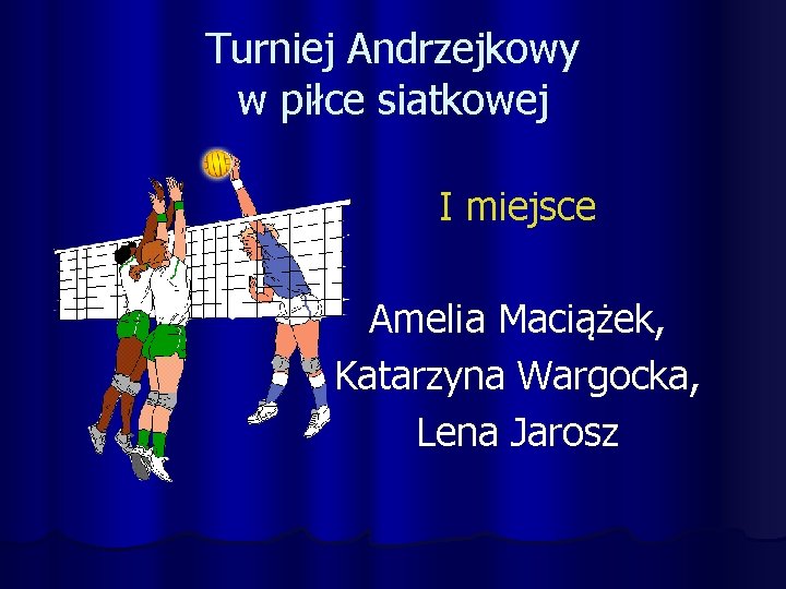 Turniej Andrzejkowy w piłce siatkowej I miejsce Amelia Maciążek, Katarzyna Wargocka, Lena Jarosz 