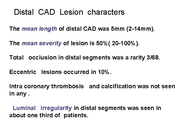 Distal CAD Lesion characters The mean length of distal CAD was 5 mm (2