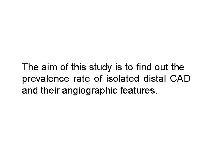 The aim of this study is to find out the prevalence rate of isolated