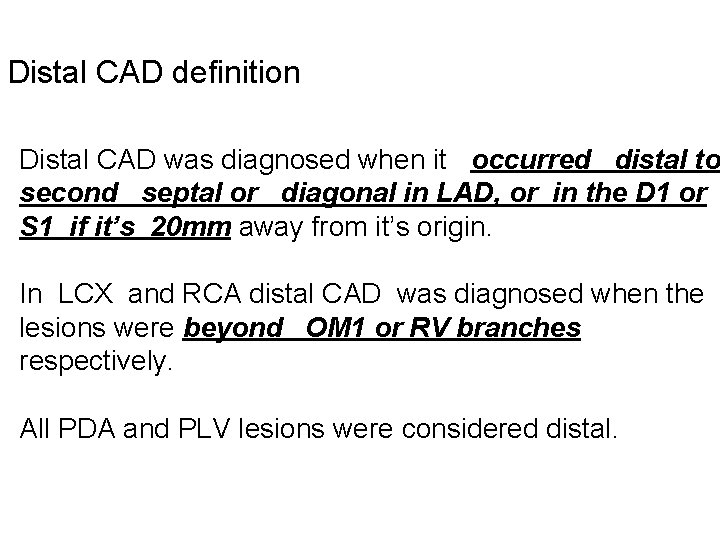 Distal CAD definition Distal CAD was diagnosed when it occurred distal to second septal