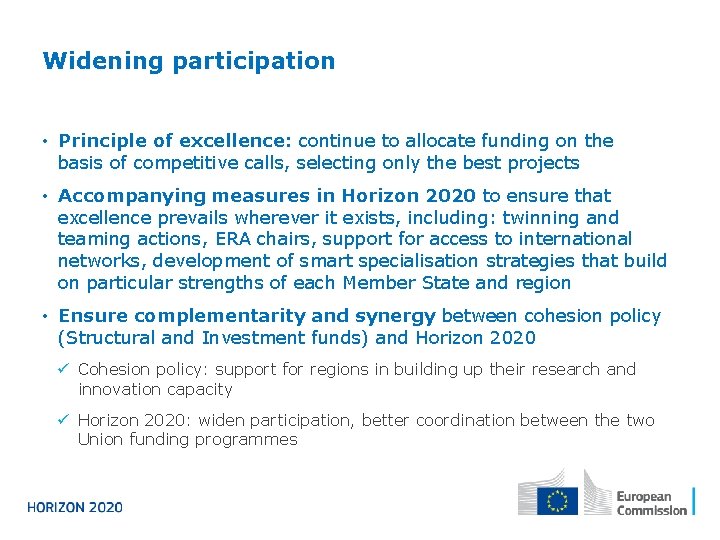 Widening participation • Principle of excellence: continue to allocate funding on the basis of