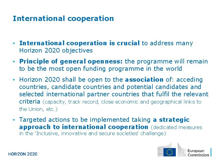 International cooperation • International cooperation is crucial to address many Horizon 2020 objectives •