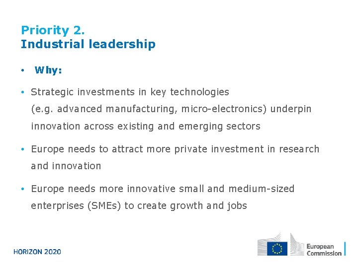 Priority 2. Industrial leadership • Why: • Strategic investments in key technologies (e. g.