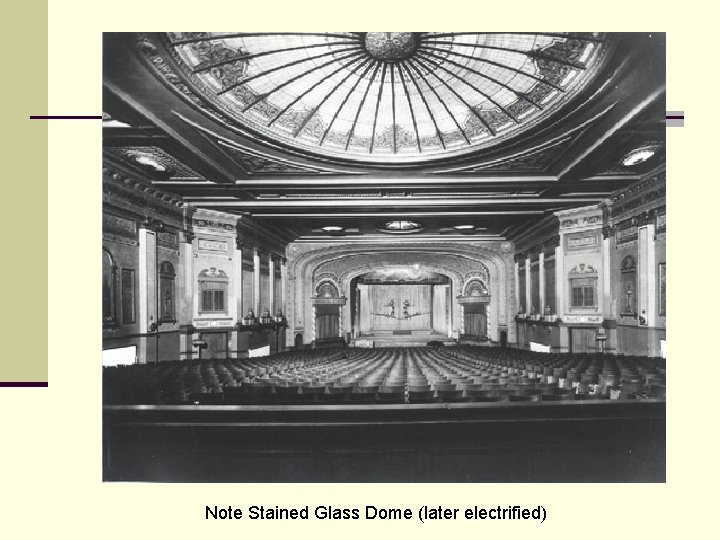 Note Stained Glass Dome (later electrified) 