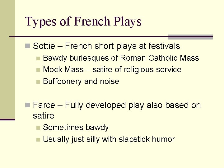 Types of French Plays n Sottie – French short plays at festivals n Bawdy