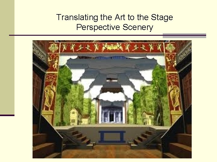 Translating the Art to the Stage Perspective Scenery 