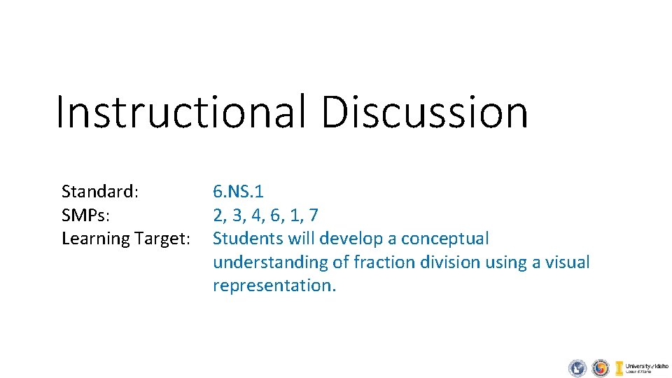 Instructional Discussion Standard: 6. NS. 1 SMPs: 2, 3, 4, 6, 1, 7 Learning Instructional Discussion Standard: 6. NS. 1 SMPs: 2, 3, 4, 6, 1, 7 Learning