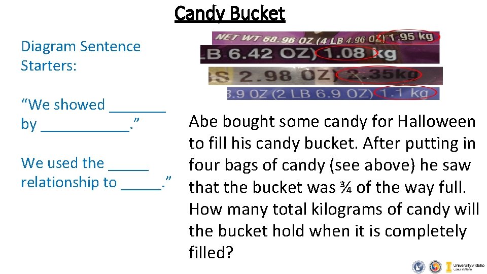 Candy Bucket Diagram Sentence Starters: “We showed _______ by ______. ” Abe bought some Candy Bucket Diagram Sentence Starters: “We showed _______ by ______. ” Abe bought some