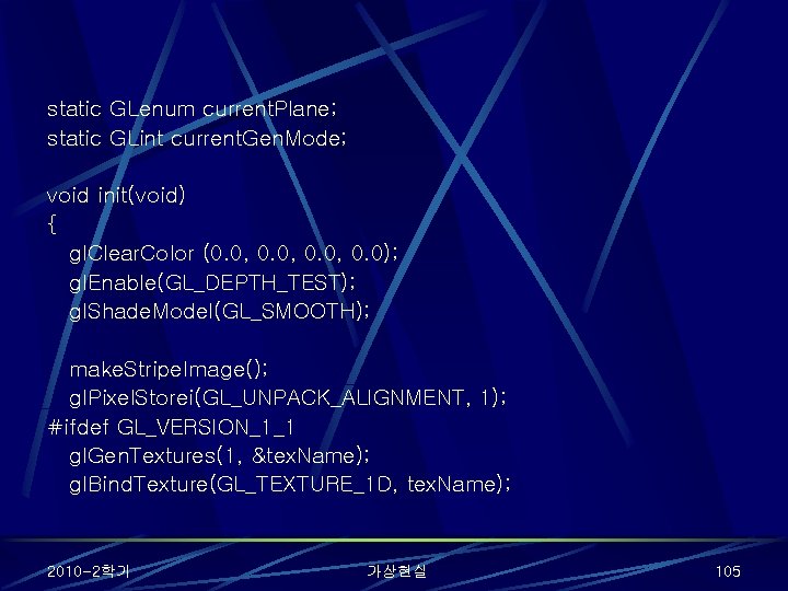 static GLenum current. Plane; static GLint current. Gen. Mode; void init(void) { gl. Clear.