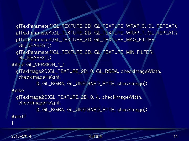 gl. Tex. Parameteri(GL_TEXTURE_2 D, GL_TEXTURE_WRAP_S, GL_REPEAT); gl. Tex. Parameteri(GL_TEXTURE_2 D, GL_TEXTURE_WRAP_T, GL_REPEAT); gl. Tex.