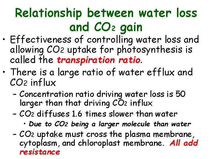 Relationship between water loss and CO 2 gain • Effectiveness of controlling water loss