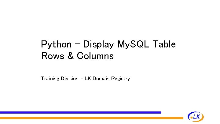 Python - Display My. SQL Table Rows & Columns Training Division - LK Domain