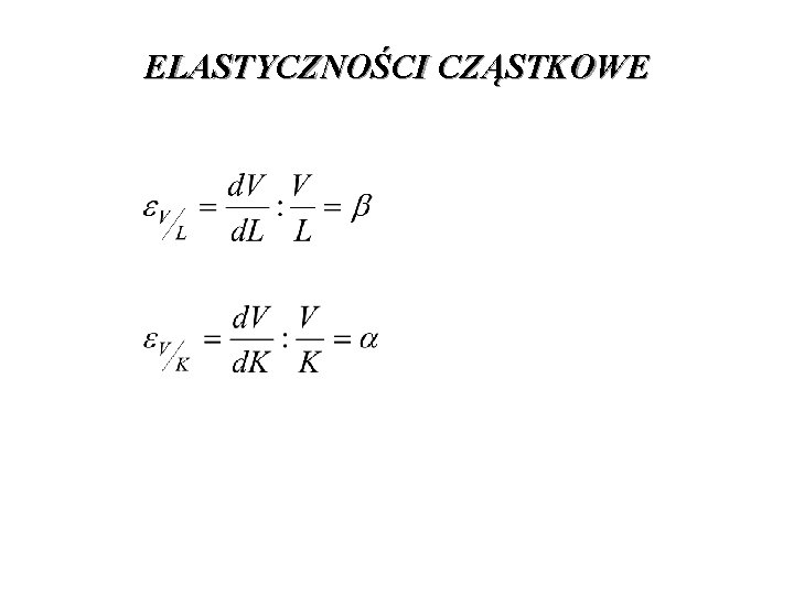 ELASTYCZNOŚCI CZĄSTKOWE 