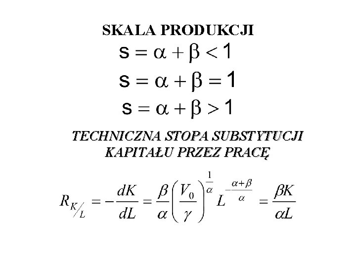 SKALA PRODUKCJI TECHNICZNA STOPA SUBSTYTUCJI KAPITAŁU PRZEZ PRACĘ 