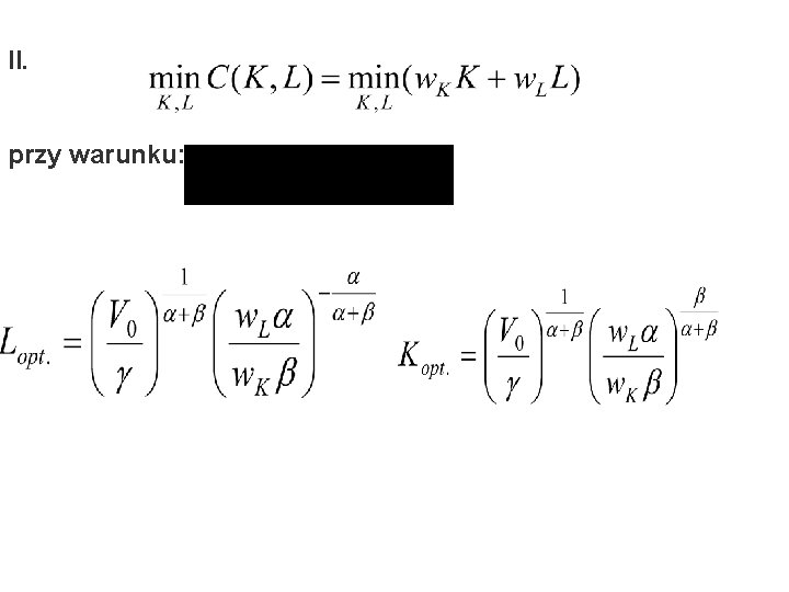 II. przy warunku: 