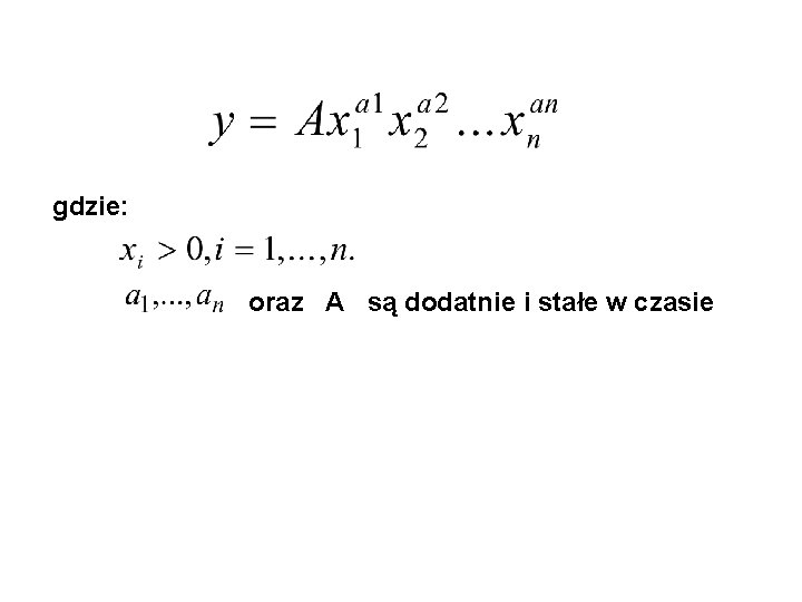 gdzie: oraz A są dodatnie i stałe w czasie 