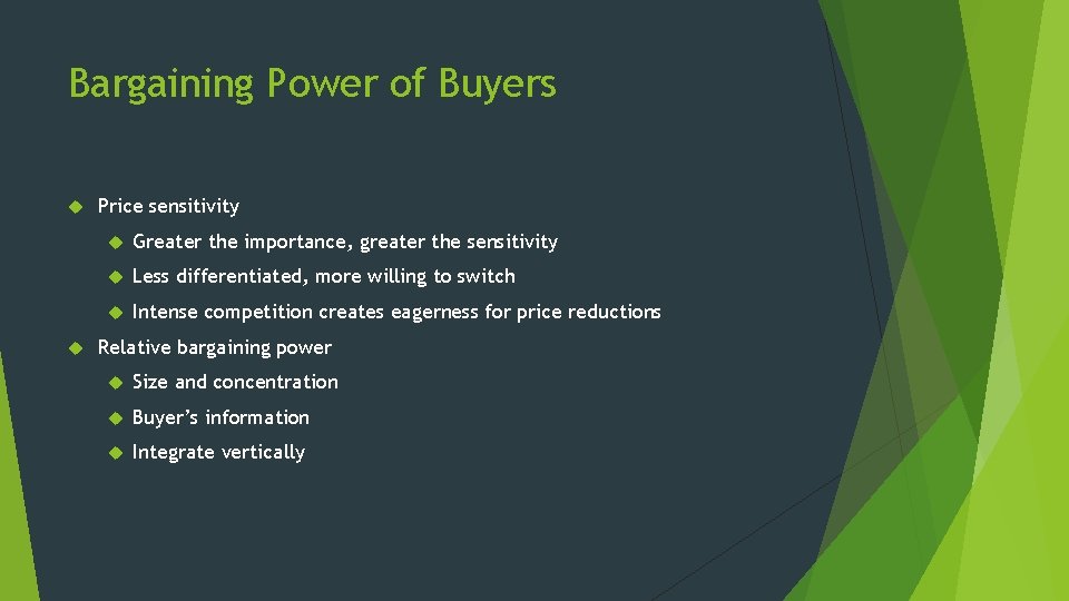 Bargaining Power of Buyers Price sensitivity Greater the importance, greater the sensitivity Less differentiated, Bargaining Power of Buyers Price sensitivity Greater the importance, greater the sensitivity Less differentiated,