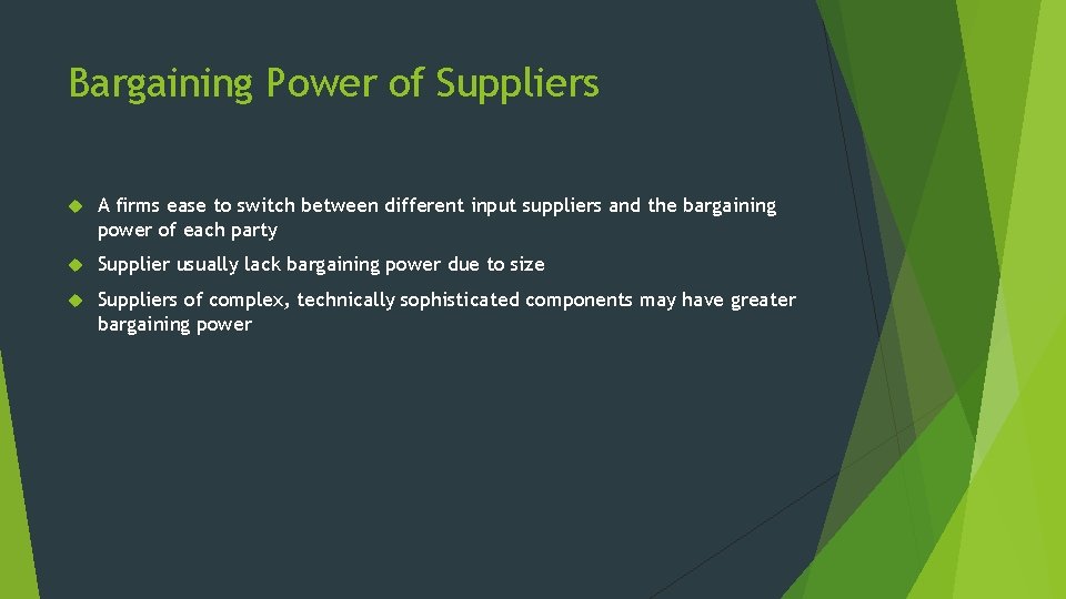 Bargaining Power of Suppliers A firms ease to switch between different input suppliers and Bargaining Power of Suppliers A firms ease to switch between different input suppliers and