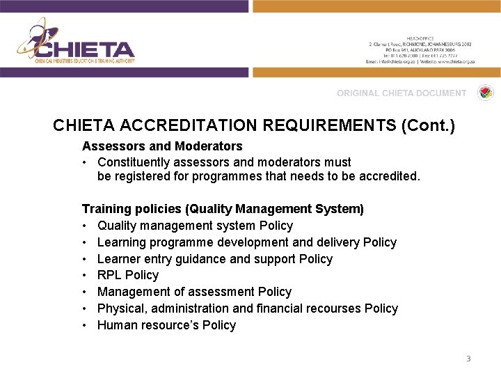 CHIETA ACCREDITATION REQUIREMENTS (Cont. ) Assessors and Moderators • Constituently assessors and moderators must