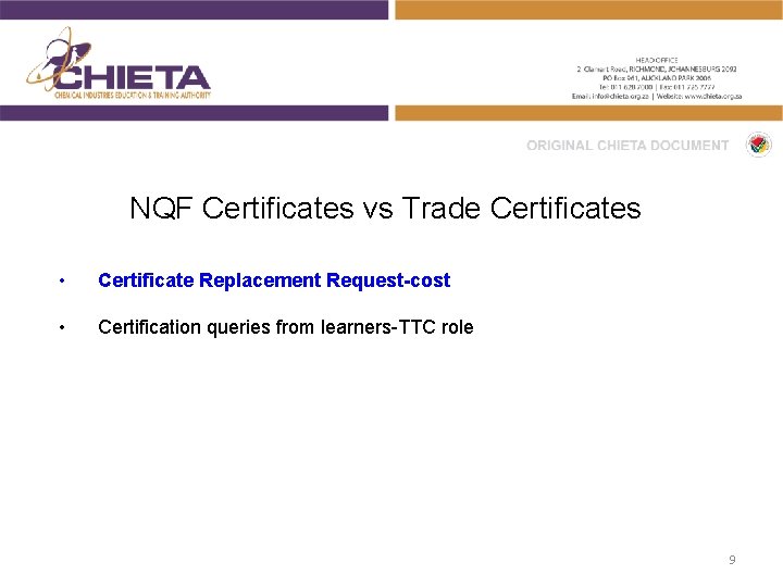 NQF Certificates vs Trade Certificates • Certificate Replacement Request-cost • Certification queries from learners-TTC