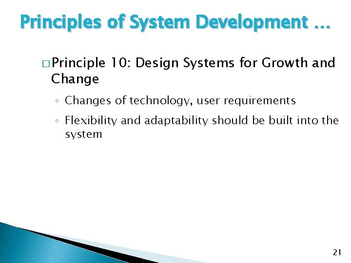 Principles of System Development … � Principle Change 10: Design Systems for Growth and