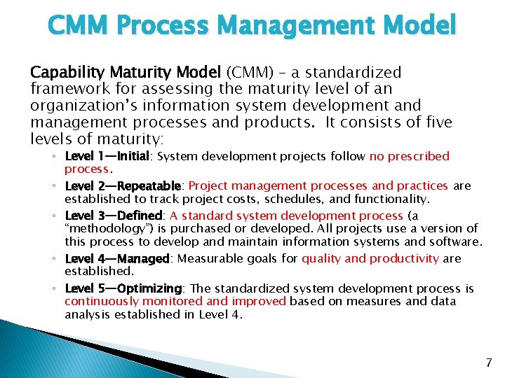 CMM Process Management Model Capability Maturity Model (CMM) – a standardized framework for assessing