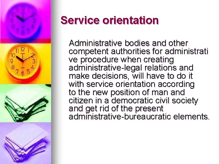 Service orientation Administrative bodies and other competent authorities for administrati ve procedure when creating
