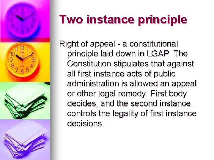 Two instance principle Right of appeal - a constitutional principle laid down in LGAP.