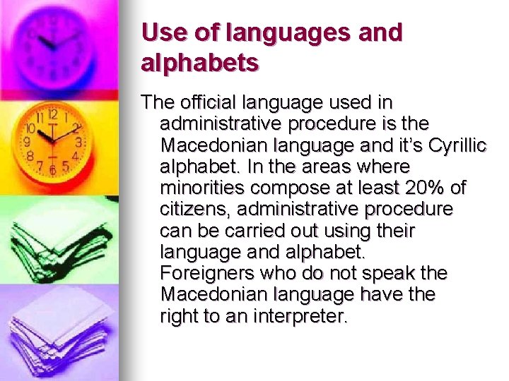 Use of languages and alphabets The official language used in administrative procedure is the
