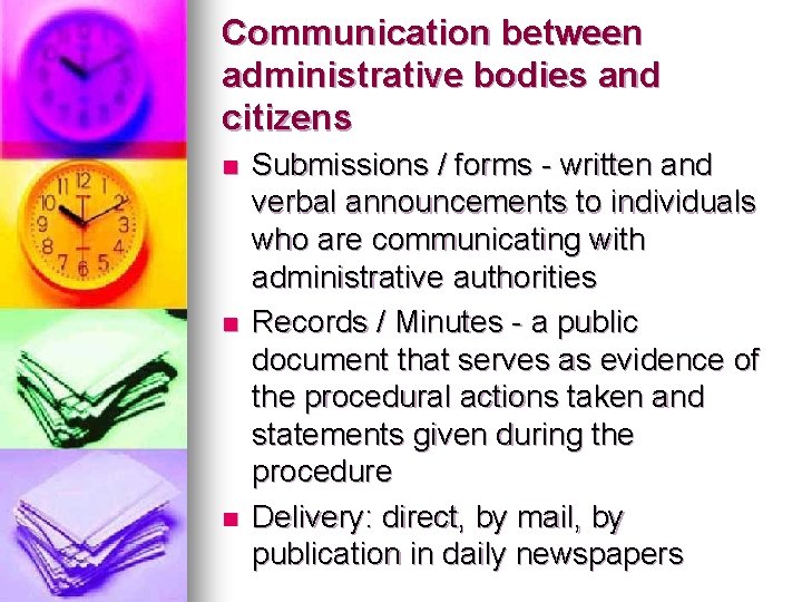 Communication between administrative bodies and citizens n n n Submissions / forms - written