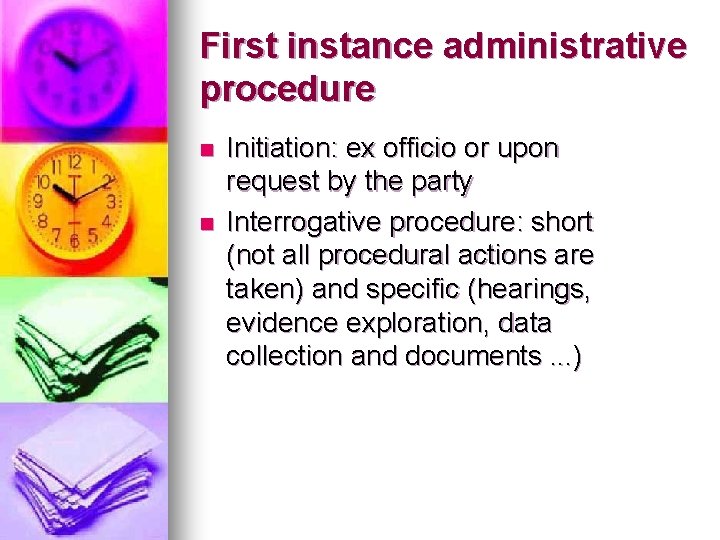 First instance administrative procedure n n Initiation: ex officio or upon request by the