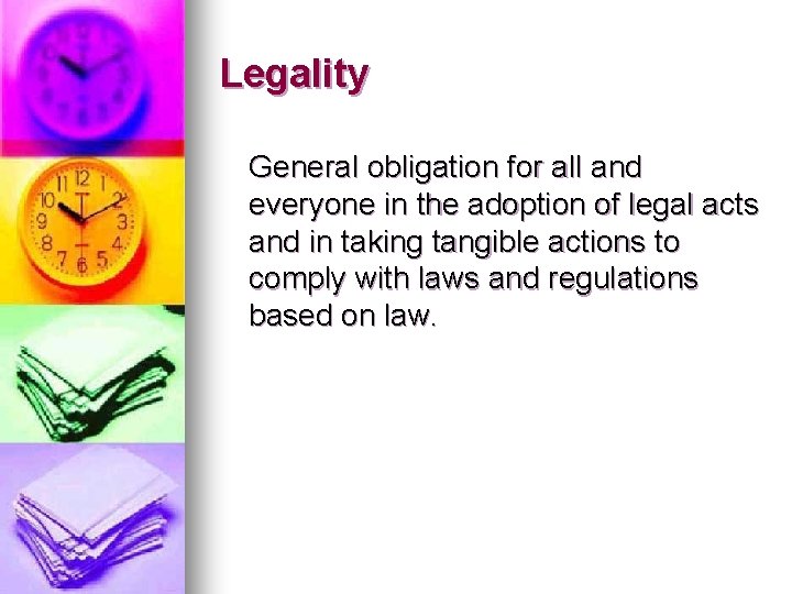 Legality General obligation for all and everyone in the adoption of legal acts and