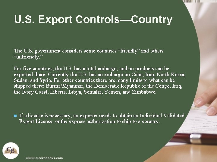 U. S. Export Controls—Country The U. S. government considers some countries “friendly” and others