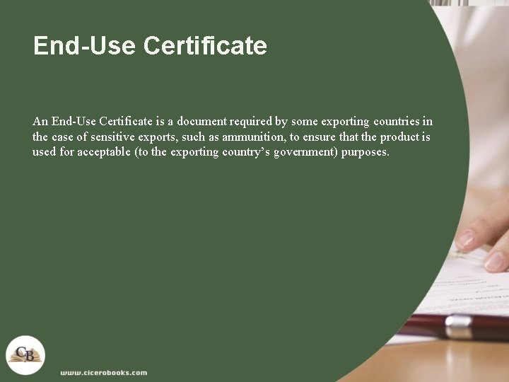 End-Use Certificate An End-Use Certificate is a document required by some exporting countries in