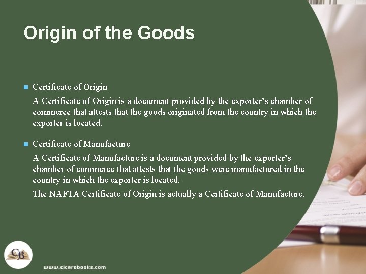 Origin of the Goods n Certificate of Origin A Certificate of Origin is a