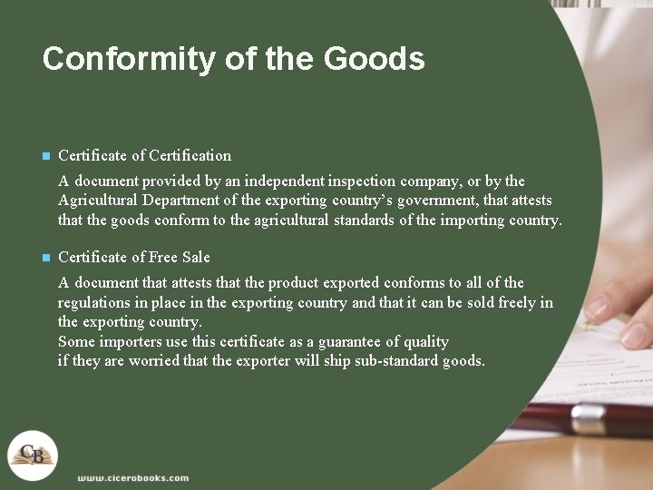 Conformity of the Goods n Certificate of Certification A document provided by an independent