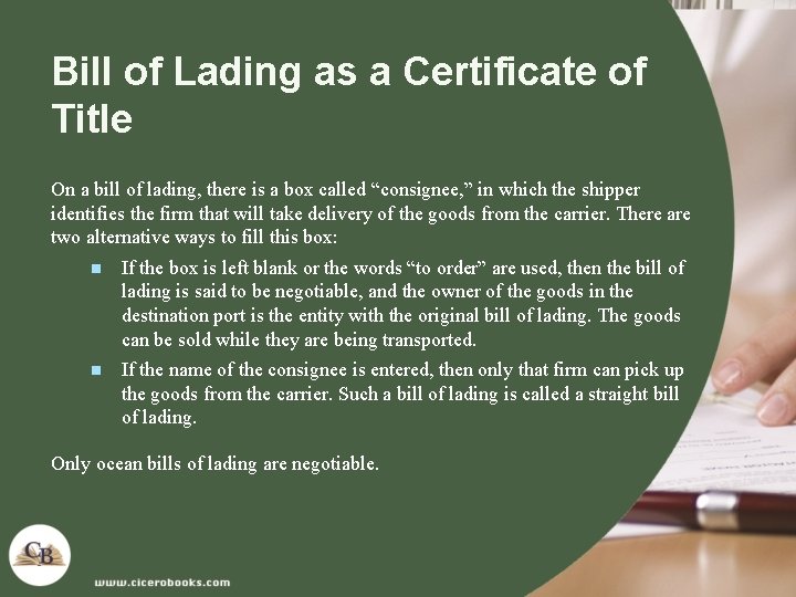 Bill of Lading as a Certificate of Title On a bill of lading, there