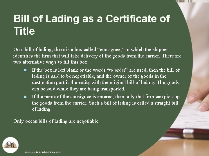Bill of Lading as a Certificate of Title On a bill of lading, there