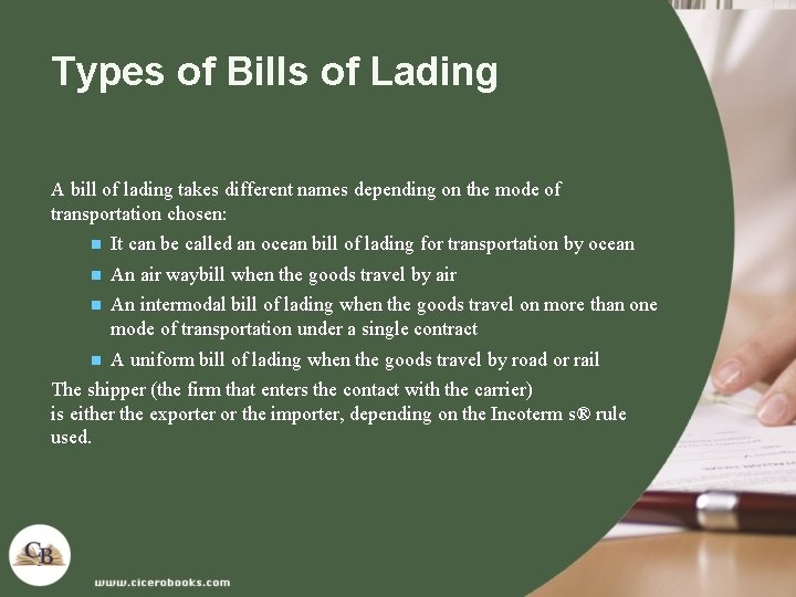 Types of Bills of Lading A bill of lading takes different names depending on