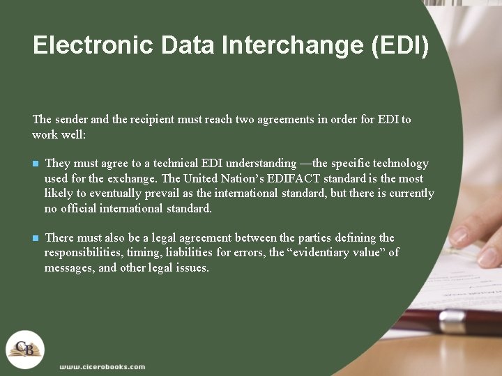 Electronic Data Interchange (EDI) The sender and the recipient must reach two agreements in