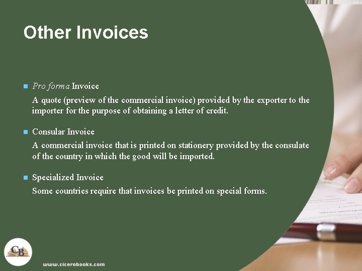 Other Invoices n Pro forma Invoice A quote (preview of the commercial invoice) provided