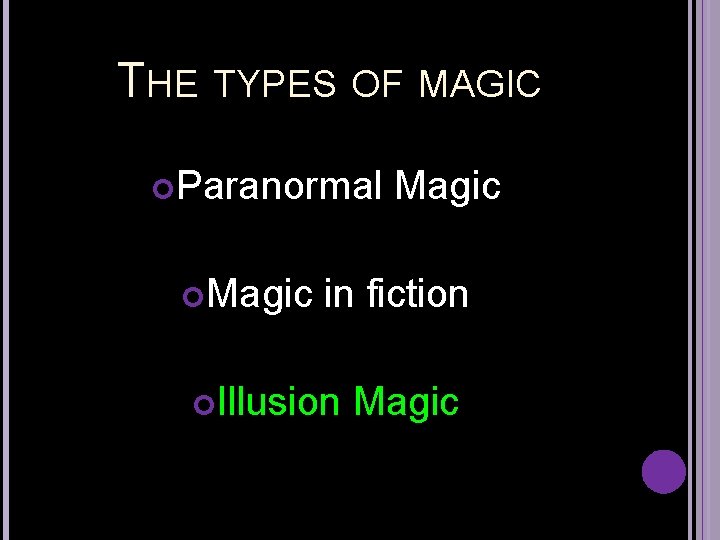 THE TYPES OF MAGIC Paranormal Magic in fiction Illusion Magic 