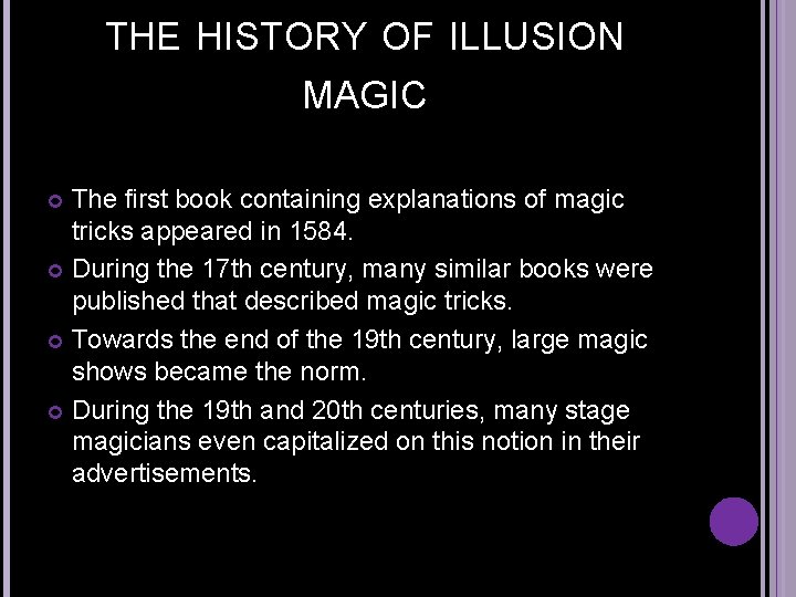 THE HISTORY OF ILLUSION MAGIC The first book containing explanations of magic tricks appeared