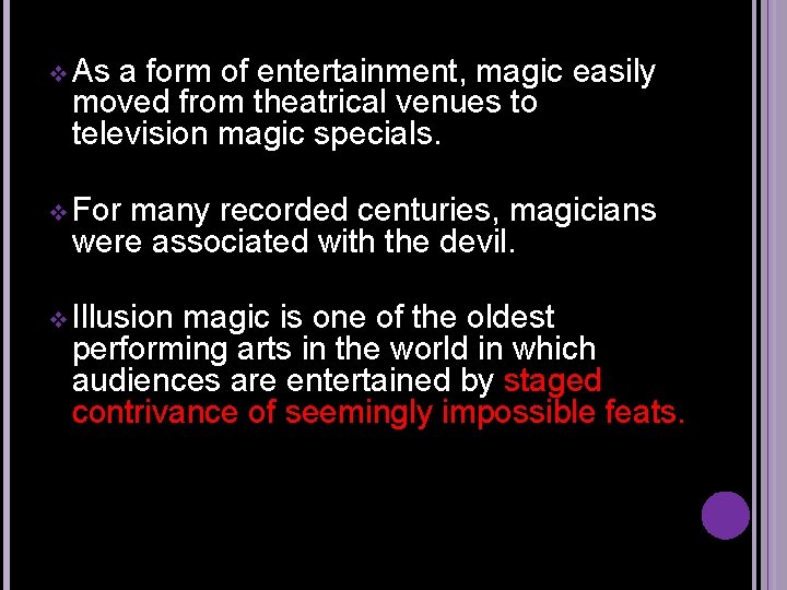v As a form of entertainment, magic easily moved from theatrical venues to television