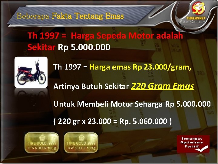 Beberapa Fakta Tentang Emas Th 1997 = Harga Sepeda Motor adalah Sekitar Rp 5.