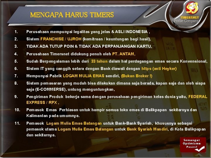 MENGAPA HARUS TIMERS 1. 2. 3. 4. 5. 6. 7. 8. Perusahaan mempunyai legalitas