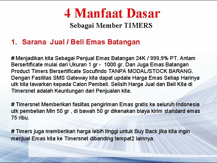 4 Manfaat Dasar Sebagai Member TIMERS 1. Sarana Jual / Beli Emas Batangan #