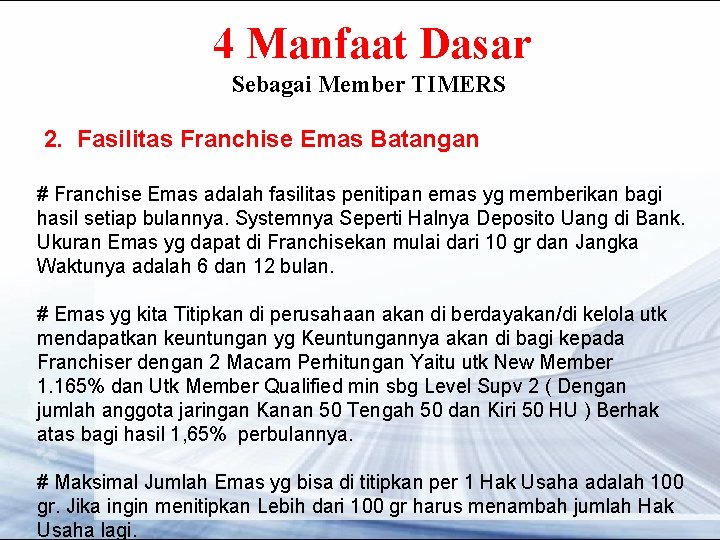 4 Manfaat Dasar Sebagai Member TIMERS 2. Fasilitas Franchise Emas Batangan # Franchise Emas